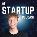 AI Startup Podcast Podcast AI Startup Podcast