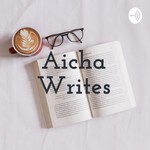 Podcast Aicha Writes