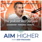 Logo of the podcast Aim Higher: The podcast with purpose Logo of the podcast Aim Higher: The podcast with purpose