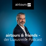 Logo of the podcast airtours & friends - der Luxusreise Podcast Podcast airtours & friends - der Luxusreise Podcast