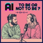 Logo of the podcast AI...TO BE OR NOT TO BE ? Podcast AI...TO BE OR NOT TO BE ?