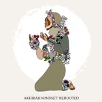 Logo of the podcast Akhirah Mindset: Rerooted Podcast Akhirah Mindset: Rerooted