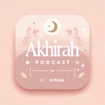 Logo of the podcast Akhirah Podcast Podcast Akhirah Podcast