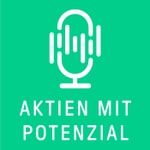 Logo of the podcast Aktien mit Potenzial Podcast Aktien mit Potenzial