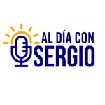 Logo of the podcast Al Día Con Sergio Novelli Podcast Al Día Con Sergio Novelli
