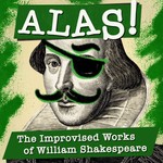 Logo of the podcast Alas! The Improvised Works of William Shakespeare Podcast Alas! The Improvised Works of William Shakespeare