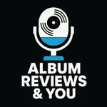 Logo of the podcast Album Reviews & You Podcast Album Reviews & You