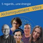 Logo of the podcast Alchimiquement vĂ´tre Podcast Alchimiquement vĂ´tre