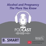 Podcast Alcohol and Pregnancy: The More You Know