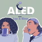 Podcast ALED : Assistance Locale des Êtres Désespérés