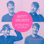 Logo of the podcast Alex Brandl: GOTT OR NOT Podcast Alex Brandl: GOTT OR NOT