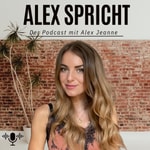ALEX SPRICHT Podcast ALEX SPRICHT
