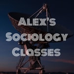 Logo of the podcast Alex’s Sociology Classes Podcast Alex’s Sociology Classes