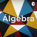 Logo of the podcast Álgebra Logo of the podcast Álgebra