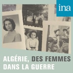 Logo of the podcast Algérie, des femmes dans la guerre Podcast Algérie, des femmes dans la guerre