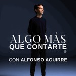 Algo Más Que Contarte con Alfonso Aguirre Podcast Algo Más Que Contarte con Alfonso Aguirre