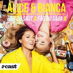 Logo of the podcast Alice & Bianca - Har du sagt A får du säga B Podcast Alice & Bianca - Har du sagt A får du säga B