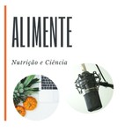 Logo of the podcast Alimente: Nutrição e Ciência Podcast Alimente: Nutrição e Ciência