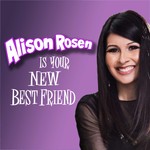 Alison Rosen Is Your New Best Friend Podcast Alison Rosen Is Your New Best Friend