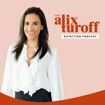 Alix Turoff Nutrition Podcast Podcast Alix Turoff Nutrition Podcast