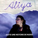 Logo of the podcast Aliya, juste une histoire de nudes Podcast Aliya, juste une histoire de nudes