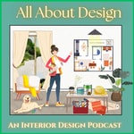 All About Design - An Interior Design Podcast All About Design - An Interior Design Podcast