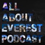 Logo of the podcast All About Everest Podcast - Stories, History, and Challenges from the World’s Tallest Mountain Podcast All About Everest Podcast - Stories, History, and Challenges from the World’s Tallest Mountain