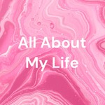 Logo of the podcast All About My Life Podcast All About My Life
