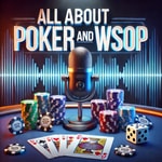 Logo of the podcast All about WSOP & Ultimate Guide to Mastering Poker Podcast All about WSOP & Ultimate Guide to Mastering Poker