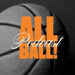 All Ball! Podcast Podcast All Ball! Podcast