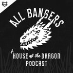 Logo of the podcast All Bangers: House of the Dragon Podcast All Bangers: House of the Dragon