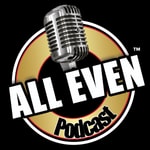 ALL EVEN PODCAST Podcast ALL EVEN PODCAST