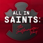Logo of the podcast All In Saints: The Southampton Way Podcast All In Saints: The Southampton Way