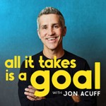 All It Takes Is A Goal Podcast All It Takes Is A Goal