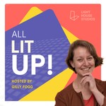 All Lit Up! A Podcast for the Creative Industries Podcast All Lit Up! A Podcast for the Creative Industries