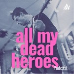 Logo of the podcast All My Dead Heroes Podcast All My Dead Heroes