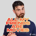 Logo of the podcast All My Friends Are Movies Podcast All My Friends Are Movies