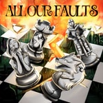 All Our Faults All Our Faults