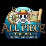 Logo of the podcast All Piece - Le podcast d'analyse One Piece 🏴☠️ Podcast All Piece - Le podcast d'analyse One Piece 🏴☠️