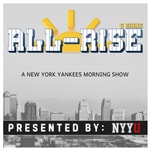 Logo of the podcast All-Rise: A New York Yankees Morning Show Podcast All-Rise: A New York Yankees Morning Show