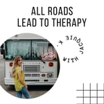 Logo of the podcast All Roads Lead to Therapy.. With Jacquie K. Podcast All Roads Lead to Therapy.. With Jacquie K.