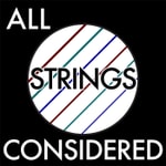 Podcast All Strings Considered
