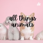 Logo of the podcast All Things Animals Podcast All Things Animals