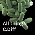 Logo of the podcast All things C.Diff Podcast All things C.Diff