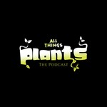 Logo of the podcast All Things Plants Podcast Podcast All Things Plants Podcast