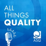 Logo of the podcast All Things Quality: An ASQ Podcast Logo of the podcast All Things Quality: An ASQ Podcast