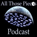 Logo of the podcast All Those Pieces Podcast Podcast All Those Pieces Podcast