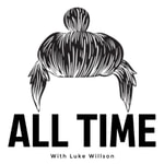 Logo of the podcast All Time with Luke Willson Podcast All Time with Luke Willson