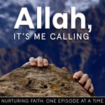 Logo of the podcast Allah, It's Me Calling Podcast Allah, It's Me Calling