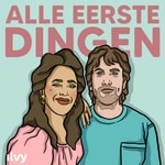 Alle Eerste Dingen Podcast Alle Eerste Dingen